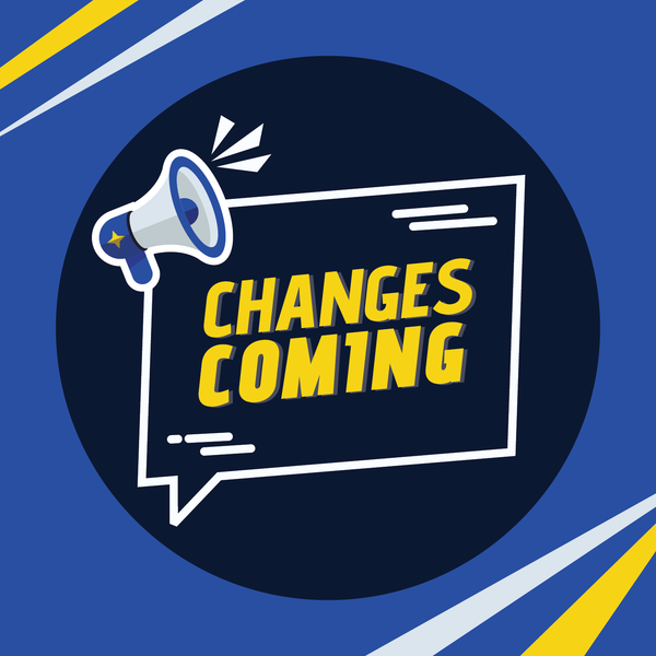 IMPORTANT ANNOUNCEMENT: CHANGES COMING 📢